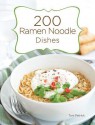 200 Ramen Noodle Dishes - Toni Patrick