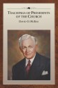 Teachings of Presidents of the Church: David O. McKay - The Church of Jesus Christ of Latter-day Saints