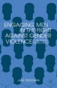 Engaging Men in the Fight against Gender Violence: Case Studies from Africa - Jane Freedman