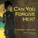 Can You Forgive Her? - Anthony Trollope, Simon Vance