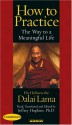 How to Practice : The Way to a Meaningful Life - Dalai Lama XIV