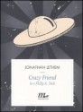 Crazy Friend. Io e Philip K. Dick - Jonathan Lethem