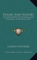 Theory and History: An Interpretation of Social and Economic Evolution (1957) - Ludwig von Mises