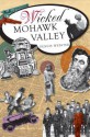 Wicked Mohawk Valley - Dennis Webster