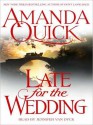 Late For the Wedding (Audio) - Josephine Bailey, Amanda Quick