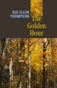 The Golden Hour - Sue Ellen Thompson