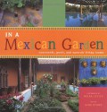 In A Mexican Garden: Courtyards, Pools, and Open-Air Living Rooms - Gina Hyams, Melba Levick