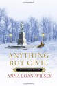 Anything but Civil - Anna Loan-Wilsey