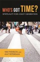 Who's Got Time?: Spirituality for a Busy Generation - Teri Peterson, Amy Fetterman