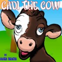 Children's Books: Cadi The Cow (Fun and Educative Kids Book for Ages 2-8) - Maria Bracha, Children's Books, Bedtime Stories, Beginner Readers, Picture Book, Kid's Book