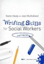 Writing Skills for Social Workers - Karen Healy, Joan Mulholland