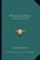 Praying Hyde: A Man of Prayer - Basil Miller