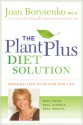 The Plant Plus Diet Solution: Personalized Nutrition for Life - Joan Borysenko