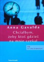 Chciałbym, żeby ktoś gdzieś na mnie czekał - Anna Gavalda