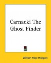 Carnacki the Ghost Finder - William Hope Hodgson