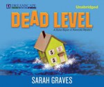 Dead Level (Home Repair is Homicide Mystery, #15) - Sarah Graves, Lindsay Ellison