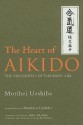 The Heart of Aikido: The Philosophy of Takemusu Aiki - Morihei Ueshiba, John Stevens