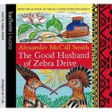 The Good Husband of Zebra Drive (No. 1 Ladies' Detective Agency, #8) - Alexander McCall Smith