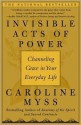 Invisible Acts of Power - Caroline Myss