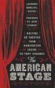 The American Stage: Writing on Theater from Washington Irving to Tony Kushner (Library of America, No. 203) - Laurence Senelick