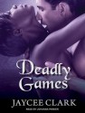 Deadly Games - Jaycee Clark, Johanna Parker