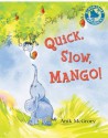 Quick, Slow, Mango! - Anik McGrory