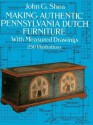 Making Authentic Pennsylvania Dutch Furniture: With Measured Drawings (Dover Woodworking) - John G. Shea