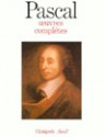 Oeuvres Complètes - Blaise Pascal