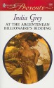 At The Argentinean Billionaire's Bidding - India Grey