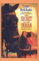 The Secret of the Indian - Lynne Reid Banks