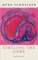 Circling the Core - Myra Schneider