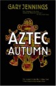 Aztec Autumn - Gary Jennings