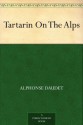 Tartarin On The Alps - Alphonse Daudet, Katharine Prescott Wormeley