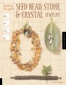 Making Designer Seed Bead, Stone, and Crystal Jewelry - Tammy Powley