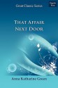 That Affair Next Door - Anna Katharine Green