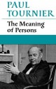 Meaning Of Persons - Paul Tournier