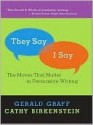 "They Say / I Say": The Moves that Matter in Persuasive Writing - Gerald Graff, Cathy Birkenstein