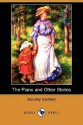 The Piano And Other Stories (Dodo Press) - Dorothy Canfield Fisher, E.M. Ashe