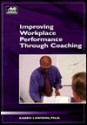 Improving Workplace Performance Through Coaching - Karen Lawson