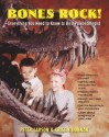 Bones Rock!: Everything You Need to Know to Be a Paleontologist - Peter Larson, Kristin Donnan