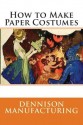 How to Make Paper Costumes - Dennison Manufacturing, Maggie Mack