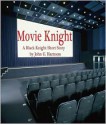 Movie Knight - John G. Hartness