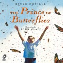 The Prince of Butterflies - Bruce Coville, John Clapp