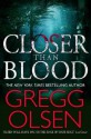 Closer Than Blood - Gregg Olsen