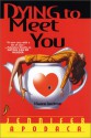 Dying To Meet You: A Samantha Shaw Mystery - Jennifer Apodaca