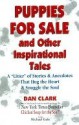 Puppies For Sale and Other Inspirational Tales - Dan Clark, Michael Gale