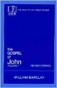 The Gospel of John, Volume 1 (The Daily Study Bible Series, Revised Edition) - William Barclay, John C.L. Gibson