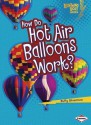 How Do Hot Air Balloons Work? - Buffy Silverman