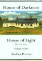 House of Darkness House of Light (The True Story Volume One) - Andrea Perron