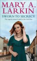 Sworn to Secrecy - Mary A. Larkin